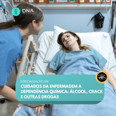 Cuidados da Enfermagem a Dependência Química: Álcool, Crack e Outras Drogas